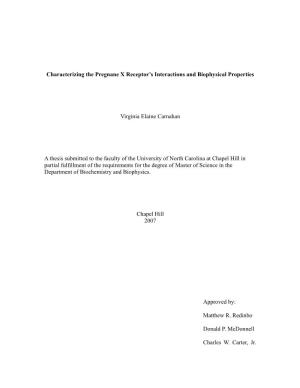 Characterizing the Pregnane X Receptor's Interactions and Biophysical Properties Virginia Elaine Carnahan a Thesis Submitted T