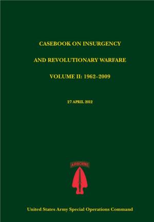Casebook on Insurgency and Revolutionary Warfare Volume Ii: 1962–2009