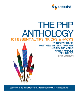 The PHP Anthology 101 Essential Tips, Tricks, and Hacks, 2Nd Edition, Published by Sitepoint