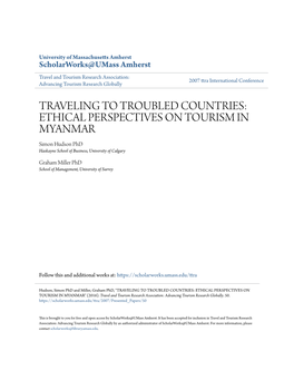 TRAVELING to TROUBLED COUNTRIES: ETHICAL PERSPECTIVES on TOURISM in MYANMAR Simon Hudson Phd Haskayne School of Business, University of Calgary