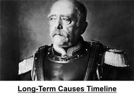 1.1 Long-Term Causes of WWI Timeline 1871-1914