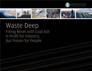 Waste Deep Filling Mines with Coal Ash Is Profit for Industry, but Poison for People 116 John Street Suite 3100 New York, NY 10038