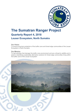 The Sumatran Ranger Project Quarterly Report 4, 2018 Leuser Ecosystem, North Sumatra
