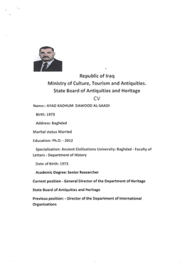 Republic of Iraq Ministry of Culture, Tourism and Antiquities. State Board of Antiquities and Héritage Cv Name:: AYAD KADHUM DAWOOD AL-SAADI