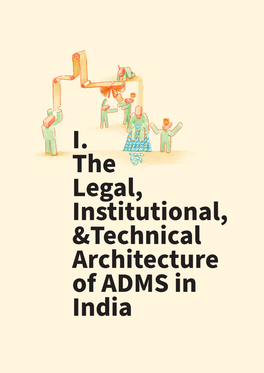 I. the Legal, Institutional, &Technical Architecture of ADMS in India