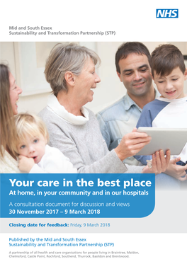 Your Care in the Best Place at Home, in Your Community and in Our Hospitals a Consultation Document for Discussion and Views 30 November 2017 – 9 March 2018