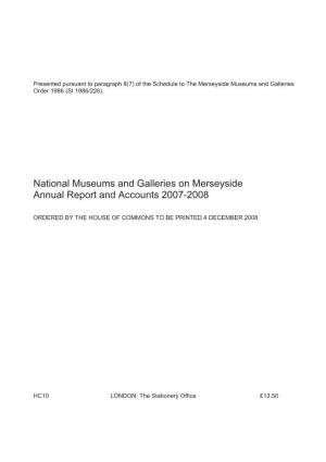 National Museums and Galleries on Merseyside Annual Report and Accounts 2007-2008