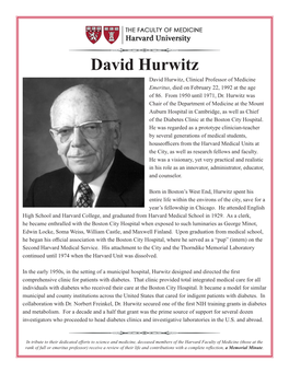 David Hurwitz David Hurwitz, Clinical Professor of Medicine Emeritus, Died on February 22, 1992 at the Age of 86