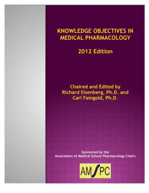 Knowledge Objectives in Medical Pharmacology 2012 Edition Chaired and Edited by Richard Eisenberg, Ph.D