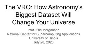 The VRO: How Astronomy's Biggest Dataset Will Change Your Universe