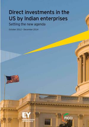 Direct Investments in the US by Indian Enterprises Setting the New Agenda