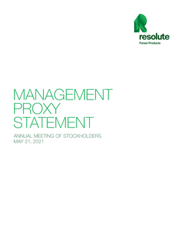 MANAGEMENT PROXY STATEMENT ANNUAL MEETING of STOCKHOLDERS MAY 21, 2021 Resolute Forest Products Inc