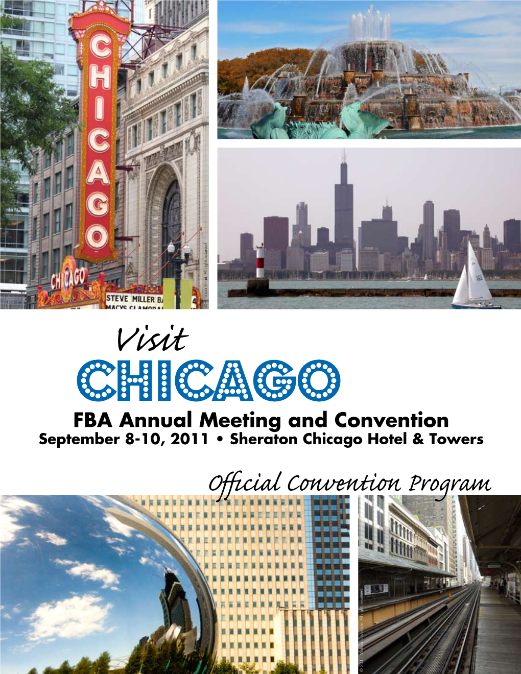 CHICAGO FBA Annual Meeting and Convention September 8-10, 2011 • Sheraton Chicago Hotel & Towers Official Convention Program © 2011 Melissa Stevenson