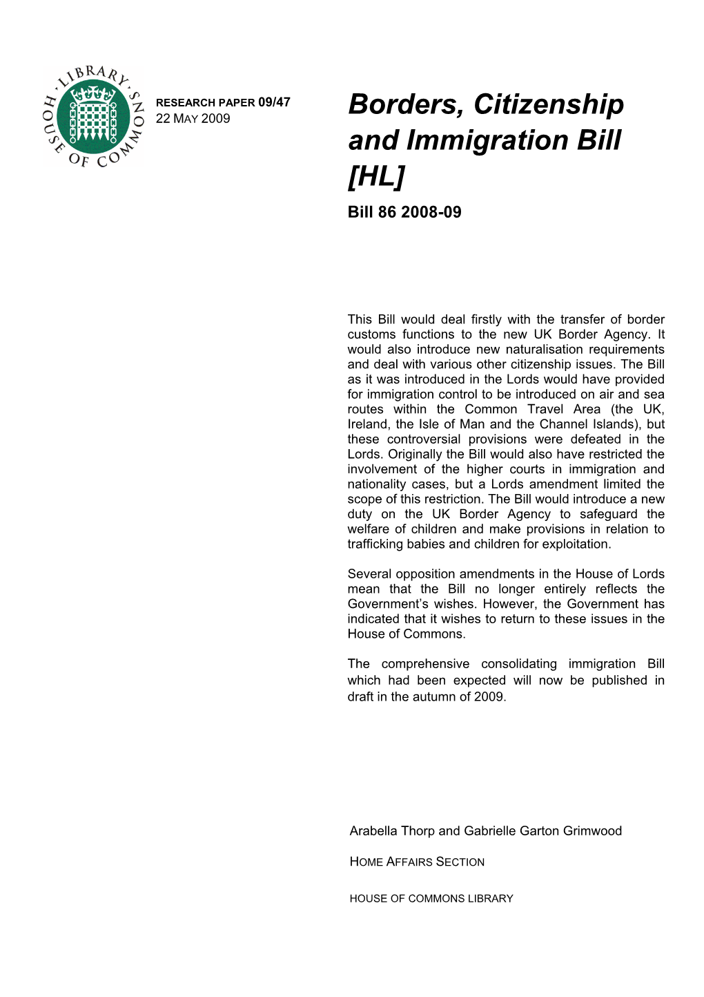 Borders, Citizenship and Immigration Bill [HL] Is the Latest in a Long Line of Bills to Seek to Amend the Law on Immigration, Asylum and Nationality