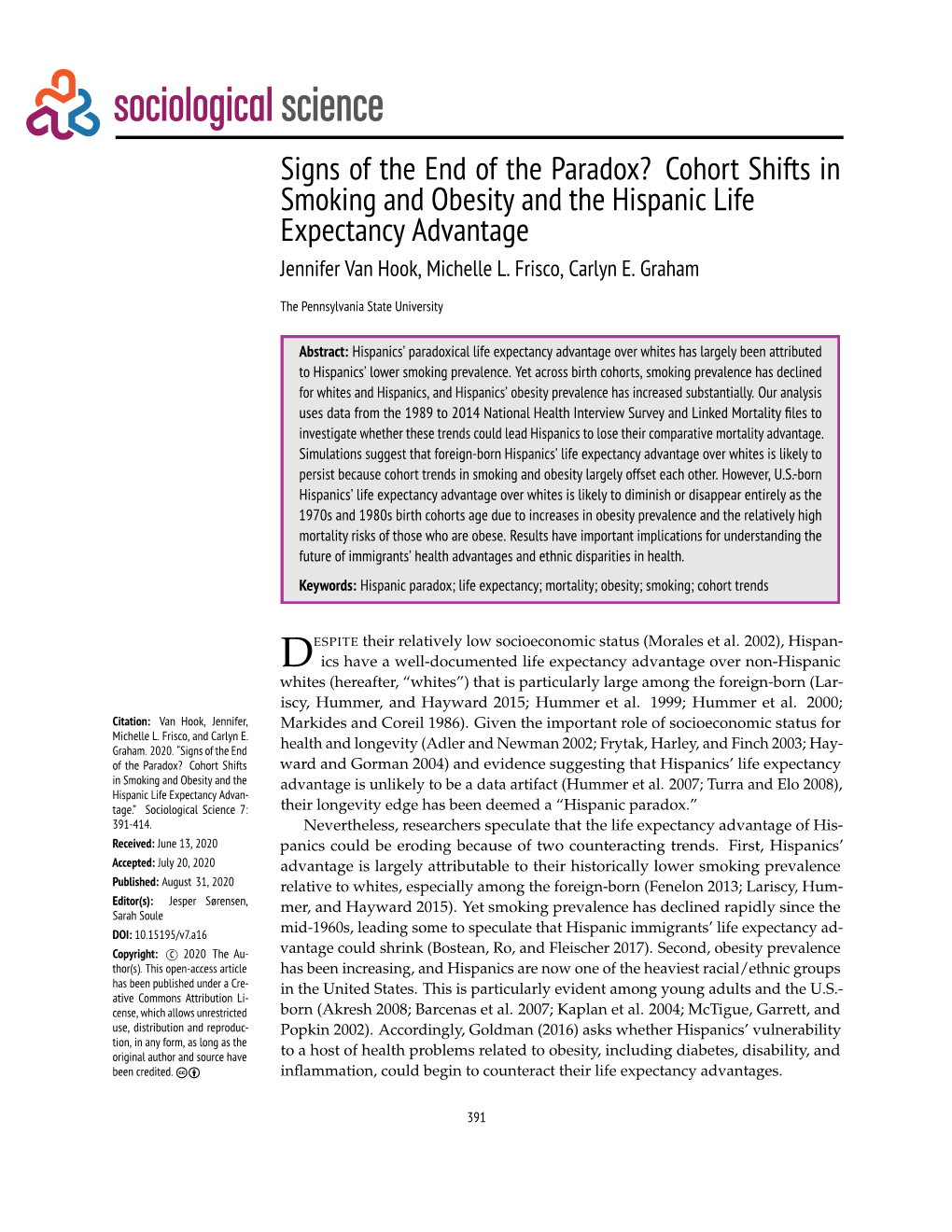 Signs of the End of the Paradox? Cohort Shifts in Smoking and Obesity and the Hispanic Life Expectancy Advantage Jennifer Van Hook, Michelle L