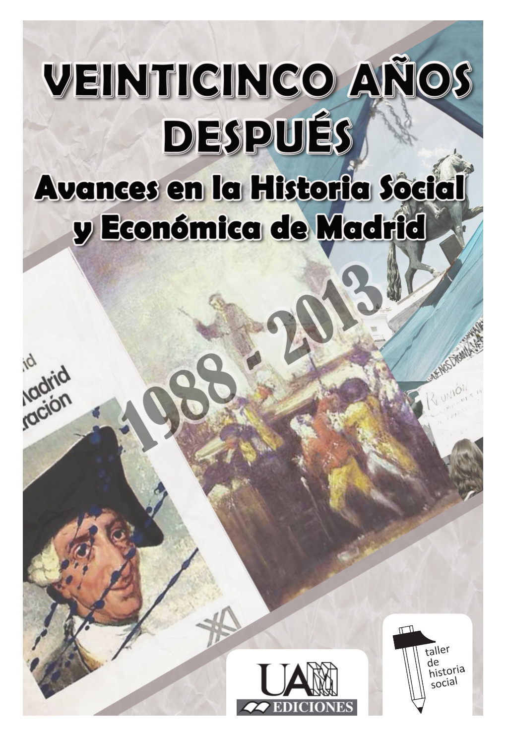 Veinticinco Años Después. Historia Social Y Económica En Madrid