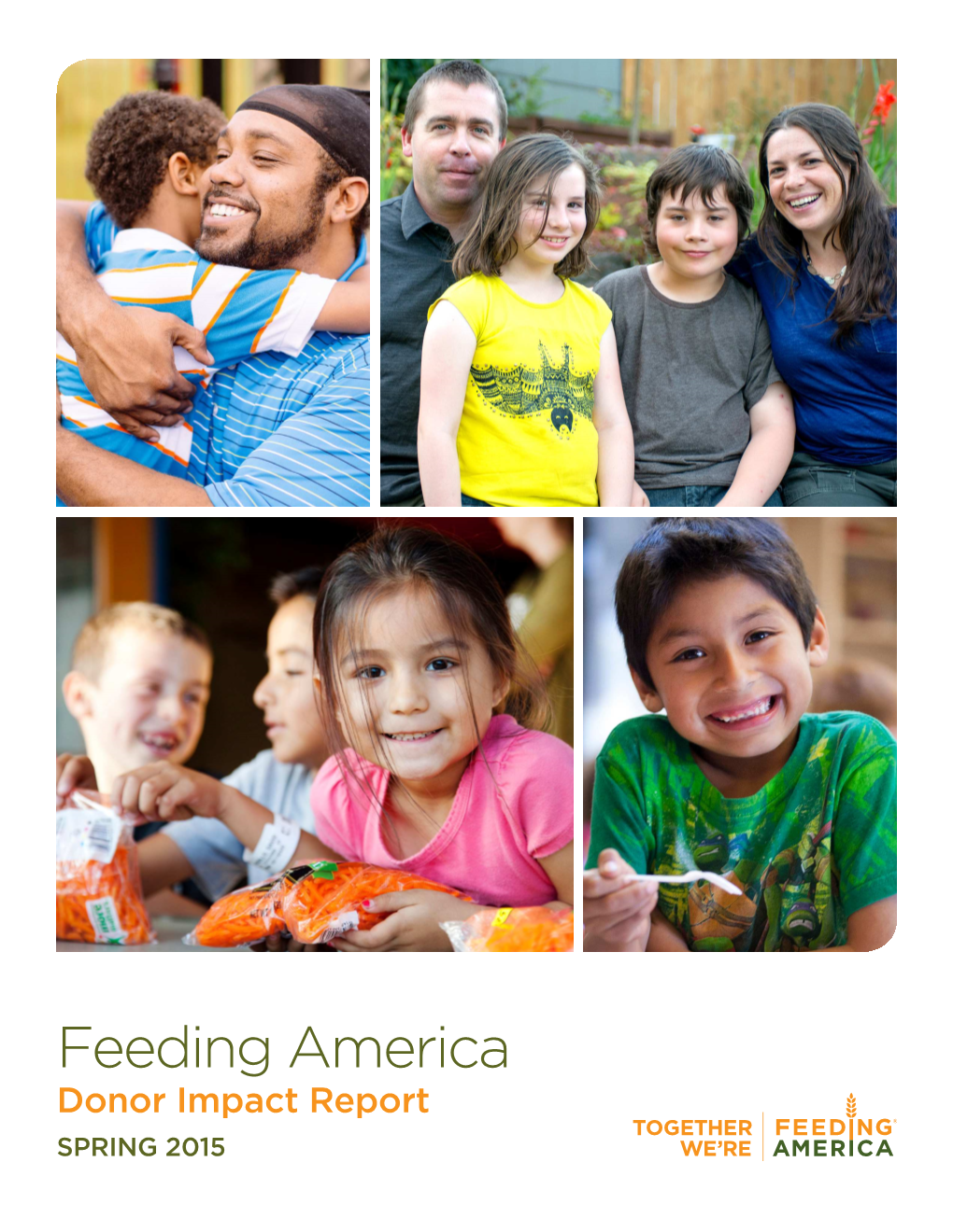 Donor Impact Report SPRING 2015 FEED and LEAD the NATION to END HUNGER in AMERICA
