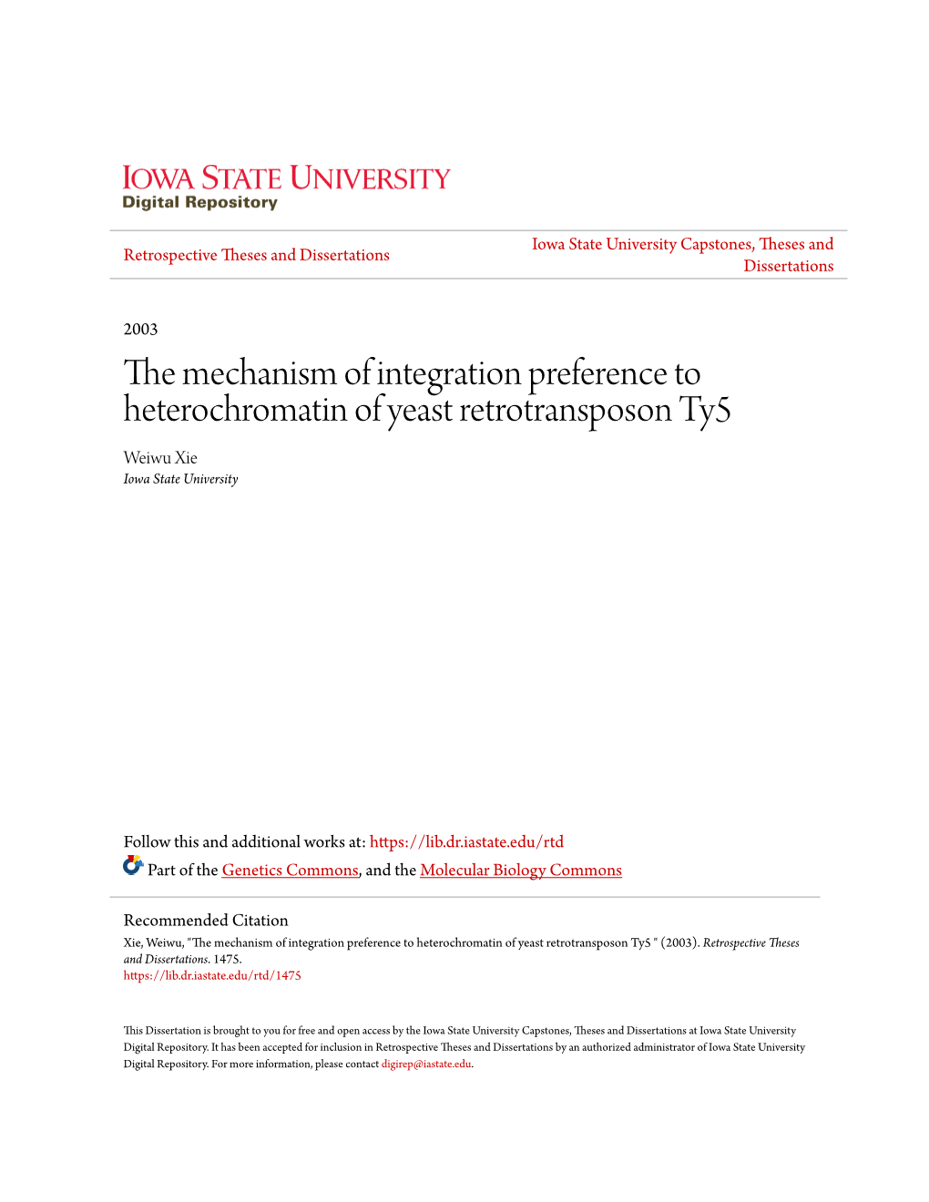 The Mechanism of Integration Preference to Heterochromatin of Yeast Retrotransposon Ty5 Weiwu Xie Iowa State University