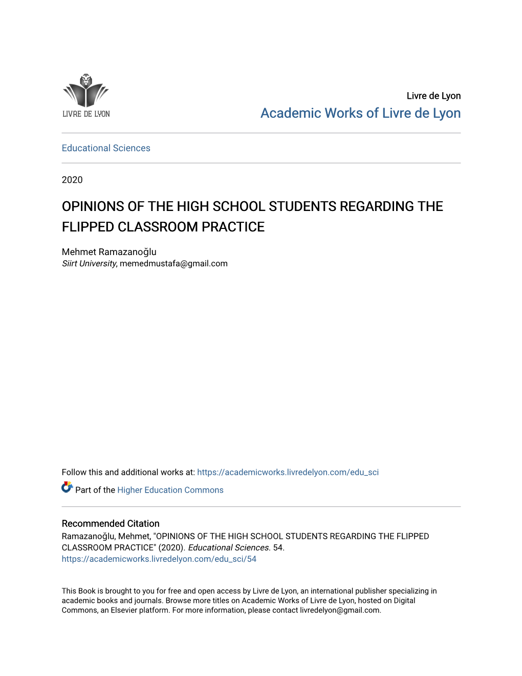 Opinions of the High School Students Regarding the Flipped Classroom Practice
