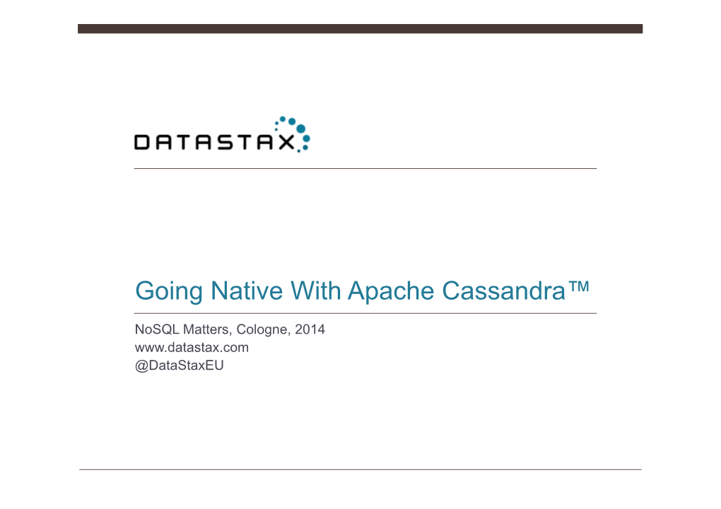 Going Native with Apache Cassandra™