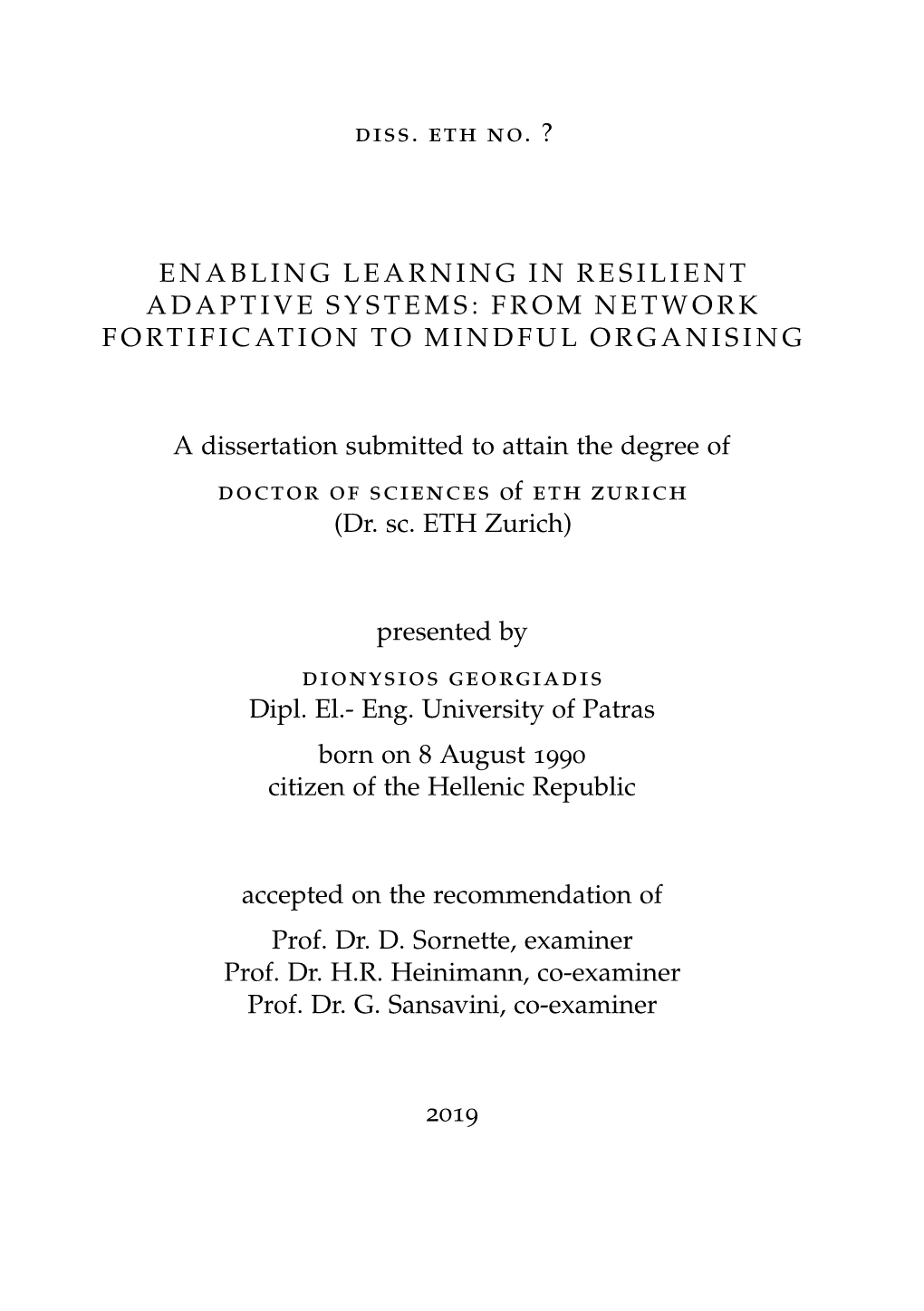 Enabling Learning in Resilient Adaptive Systems: from Network Fortiﬁcation to Mindful Organising, 2019 ABSTRACT