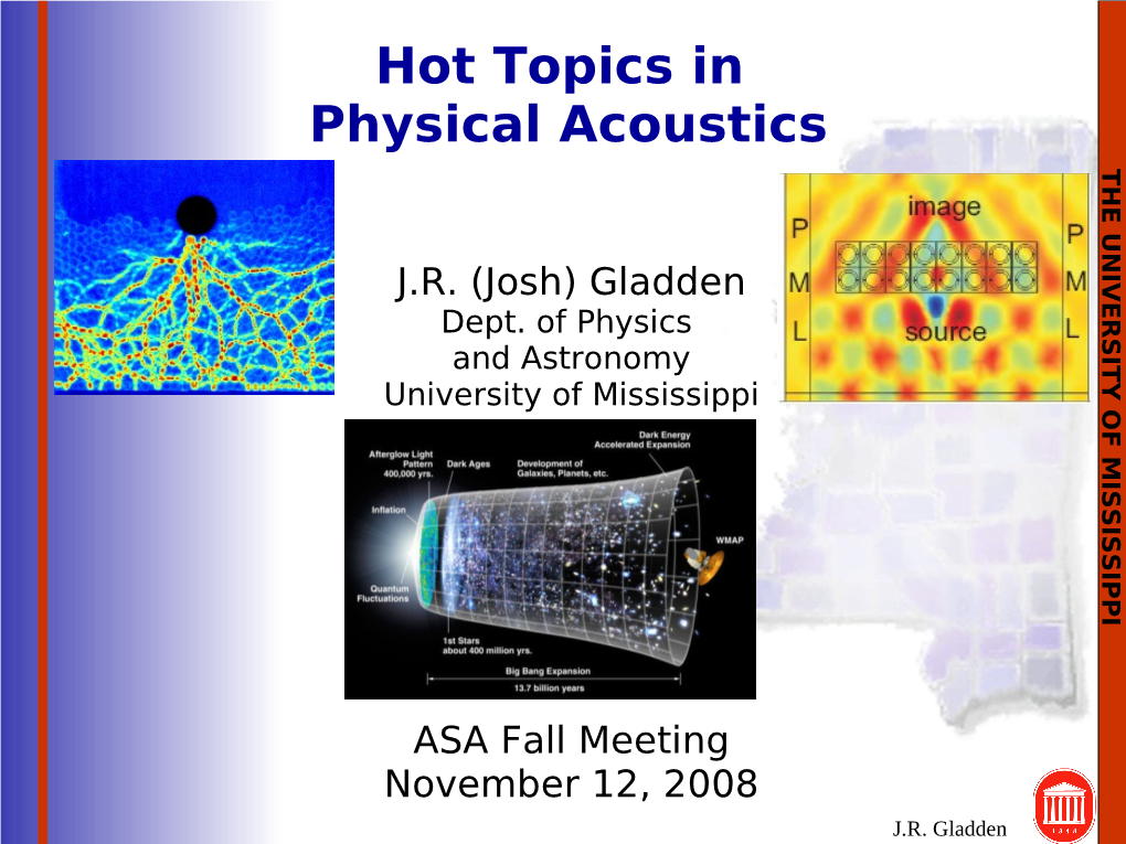 Hot Topics in Physical Acoustics THEUNIVERSITY of MISSISSIPPI