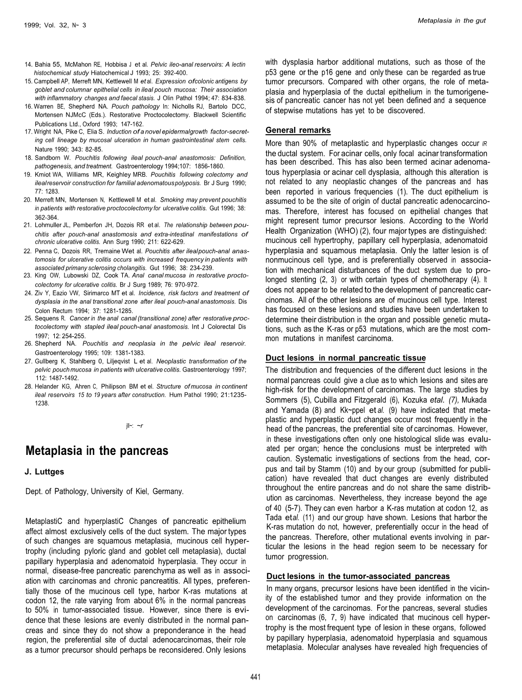 Metaplasia in the Pancreas Ated Per Organ; Hence the Conclusions Must Be Interpreted with Caution