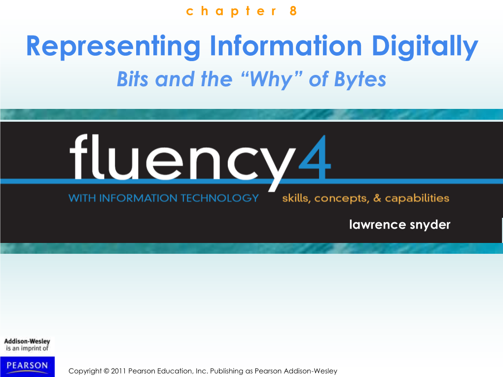 Representing Information Digitally Bits and the “Why” of Bytes