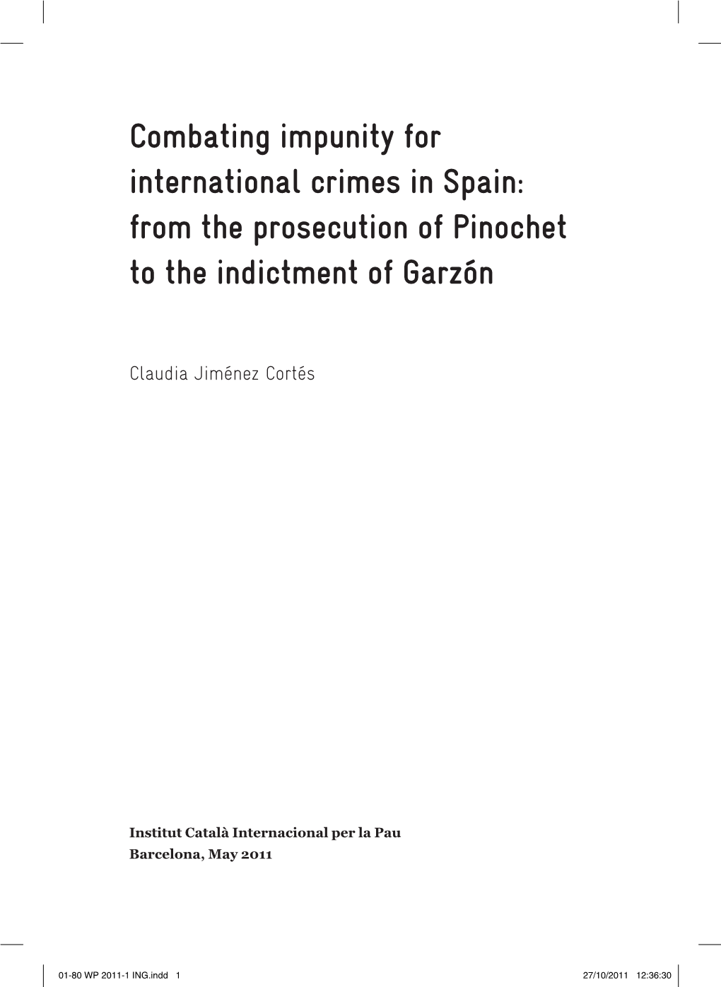 Combating Impunity for International Crimes in Spain: from the Prosecution of Pinochet to the Indictment of Garzón