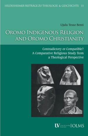 Ujulu Tesso Benti Oromo Indigenous Religion and Oromo Christianity