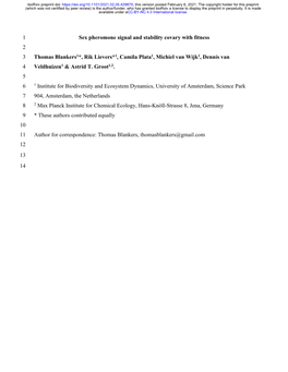 Sex Pheromone Signal and Stability Covary with Fitness 2 3 Thomas Blankers1*, Rik Lievers*1, Camila Plata1, Michiel Van Wijk1, Dennis Van 4 Veldhuizen1 & Astrid T