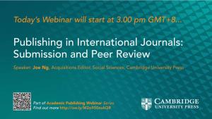 Peer Review • Publishing Ethics • Authors Resources • Q&A the PUBLISHING LANDSCAPE Academic Publishing Landscape