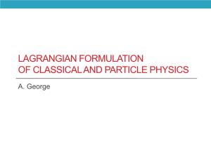 Lagrangian Formulation of Classical and Particle Physics
