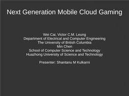 Next Generation Mobile Cloud Gaming