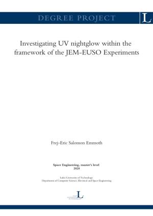 Investigating UV Nightglow Within the Framework of the JEM-EUSO Experiments