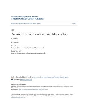 Breaking Cosmic Strings Without Monopoles D Eardley