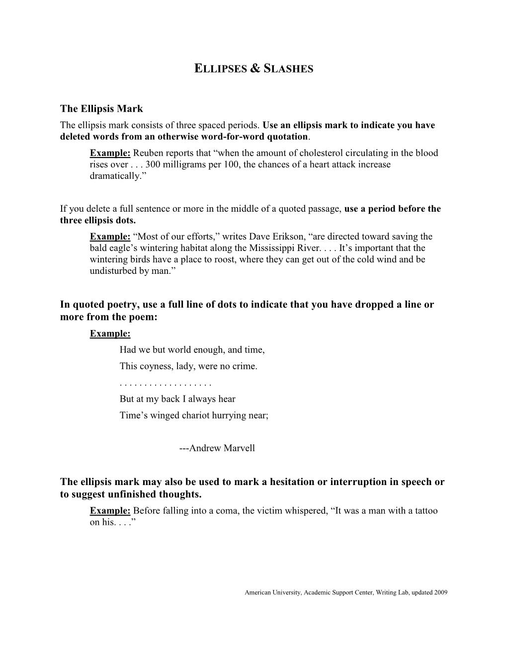 ELLIPSES & SLASHES the Ellipsis Mark in Quoted Poetry, Use a Full Line of Dots to Indicate That You Have Dropped a Line Or M