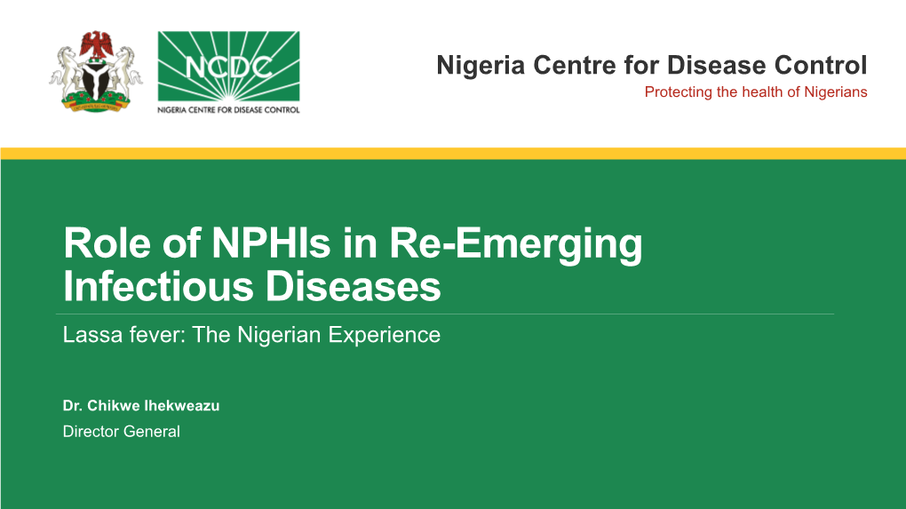 Role of Nphis in Re-Emerging Infectious Diseases Dr. Chikwe