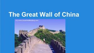 The Great Wall of China the Great Wall of China Is 5,500Miles, 10,000 Li and Length Is 8,851.8Km