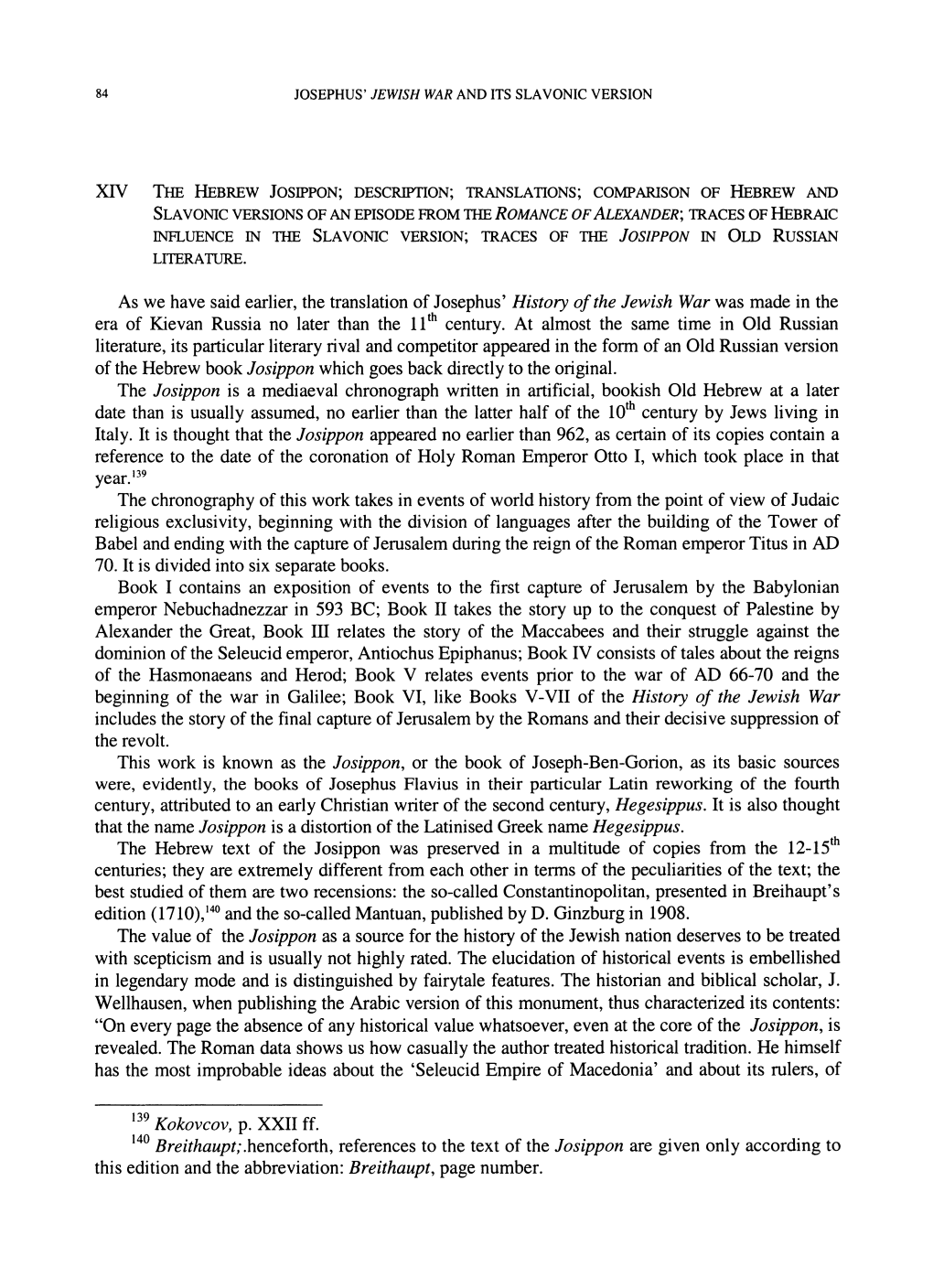 As We Have Said Earlier, the Translation of Josephus' History of the Jewish War Was Made in the Era of Kievan Russia No Later Than the 11 Th Century