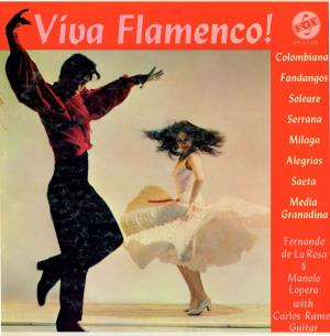 Viva Flamenco! Colombiana, Fandangos, Soleare, Serrana