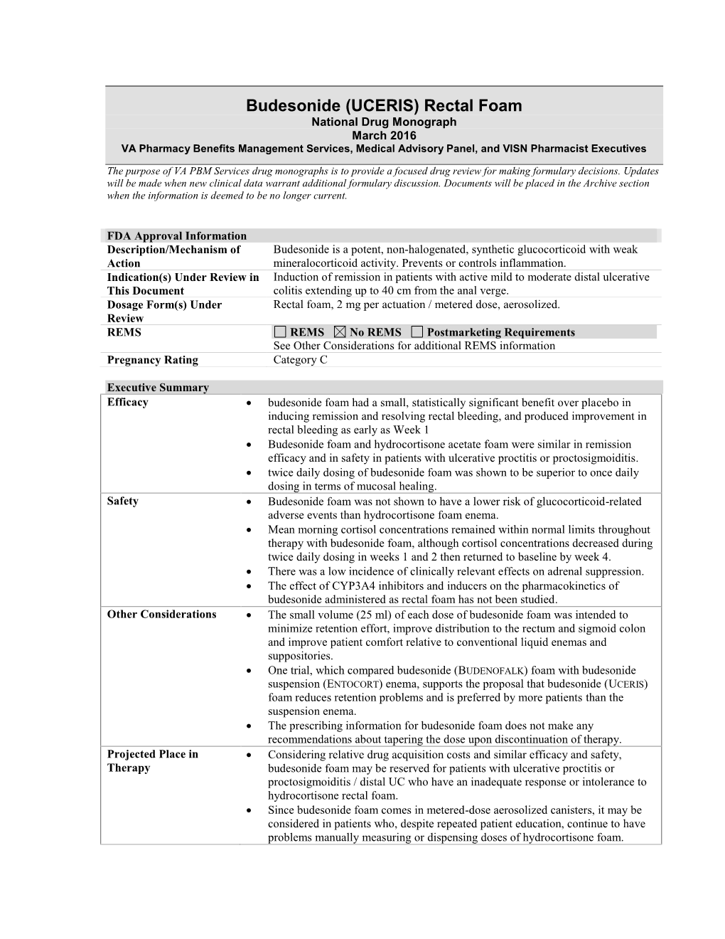 Budesonide (UCERIS) Rectal Foam National Drug Monograph March 2016 VA Pharmacy Benefits Management Services, Medical Advisory Panel, and VISN Pharmacist Executives