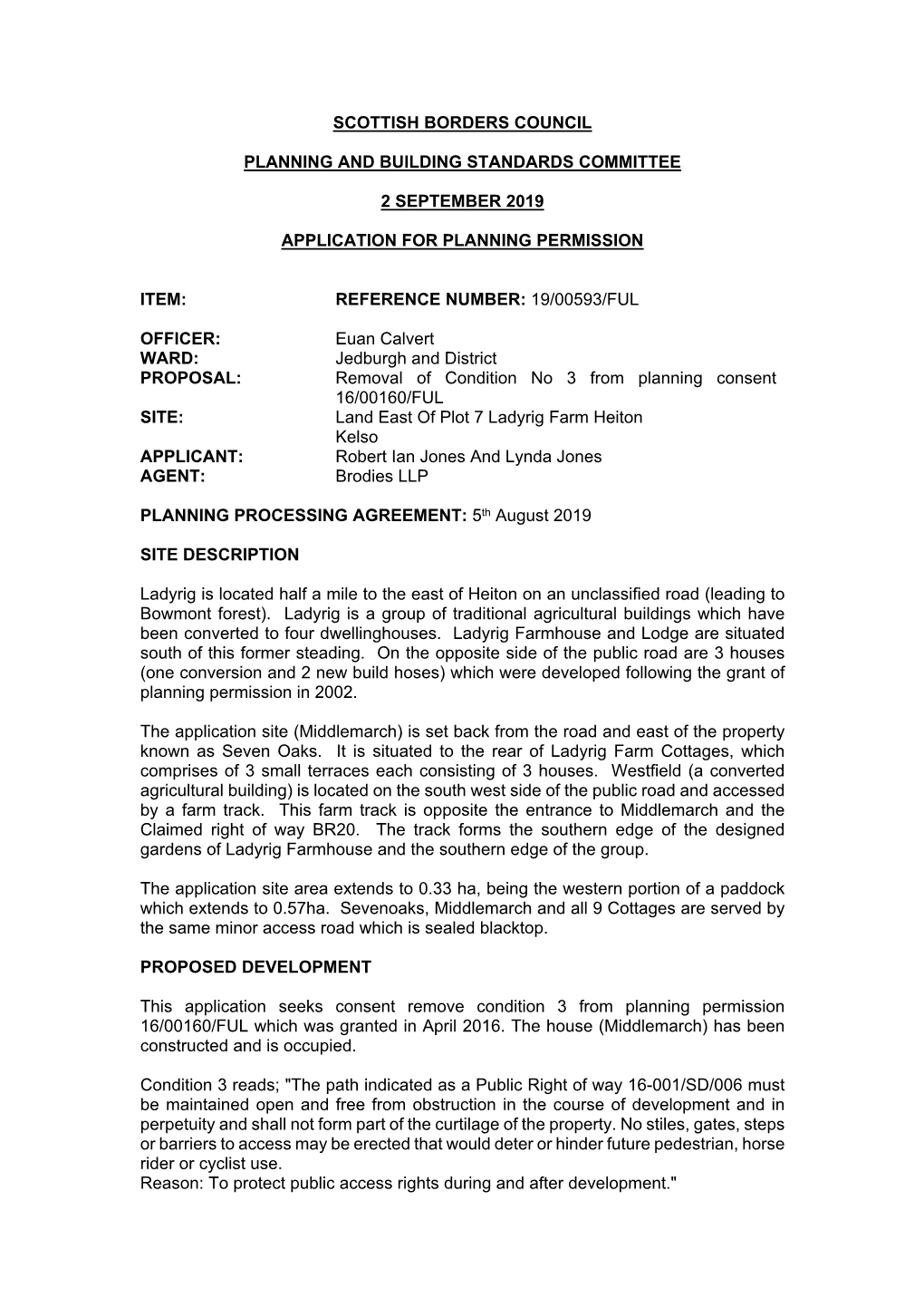 Land East of Plot 7 Ladyrig Farm Heiton Kelso APPLICANT: Robert Ian Jones and Lynda Jones AGENT: Brodies LLP