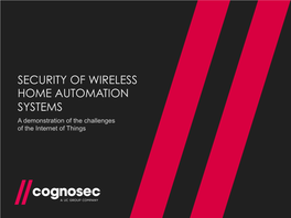 SECURITY of WIRELESS HOME AUTOMATION SYSTEMS a Demonstration of the Challenges of the Internet of Things
