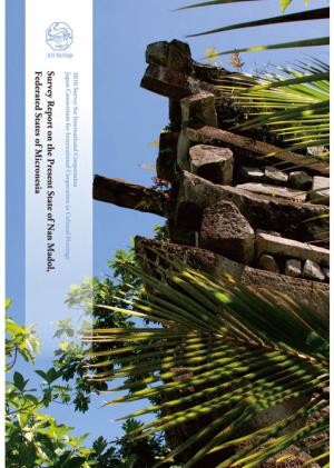 Survey Report on the Present State of Nan Madol, Federated States of Micronesia