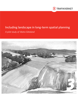 Including Landscape in Long-Term Spatial Planning a Pilot Study of Västra Götaland