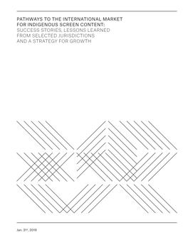 Pathways to the International Market for Indigenous Screen Content: Success Stories, Lessons Learned from Selected Jurisdictions and a Strategy for Growth