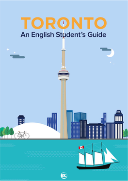 Toronto 5 Why Learn English in Toronto? 8 10 Ways to Practise Your English in Toronto 11 1