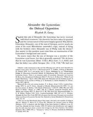 Alexander the Lyncestian: the Disloyal Opposition Carney, Elizabeth D Greek, Roman and Byzantine Studies; Spring 1980; 21, 1; Periodicals Archive Online Pg
