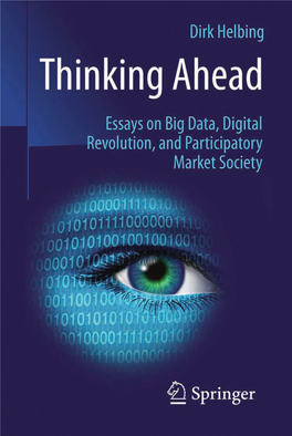Thinking Ahead—Essays on Big Data, Digital Revolution, and Participatory Market Society Dirk Helbing